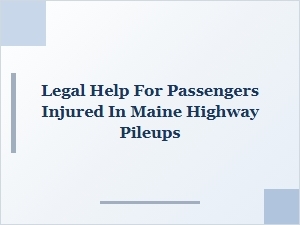 Legal Help for Maine Highway Pileup Injury Victims