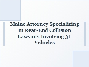 Maine Attorney for Multi-Vehicle Rear-End Collision Claims